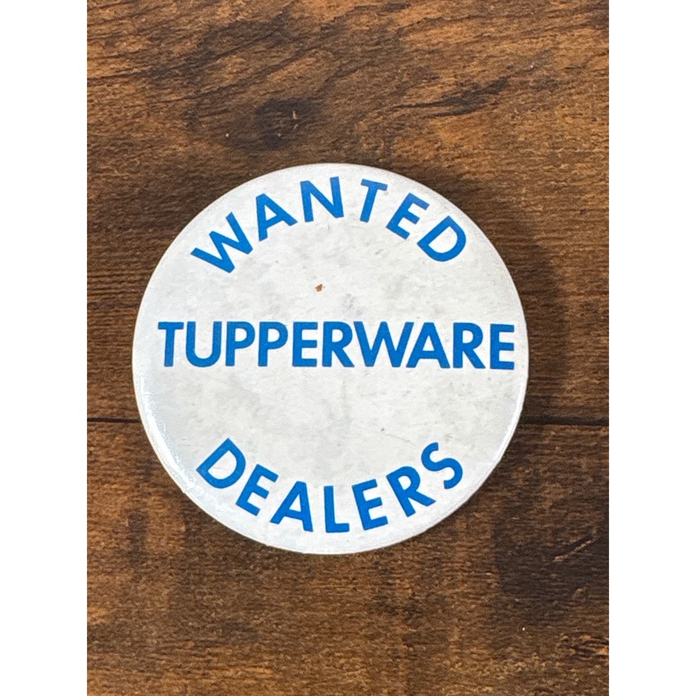 Vintage Wanted Tupperware Dealers Pinback Button Advertising Badge 2.25 Inch